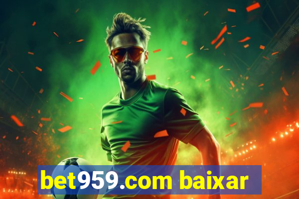 bet959.com baixar